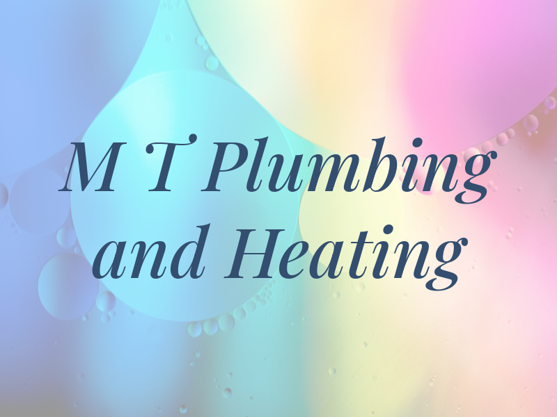 M T Plumbing and Heating