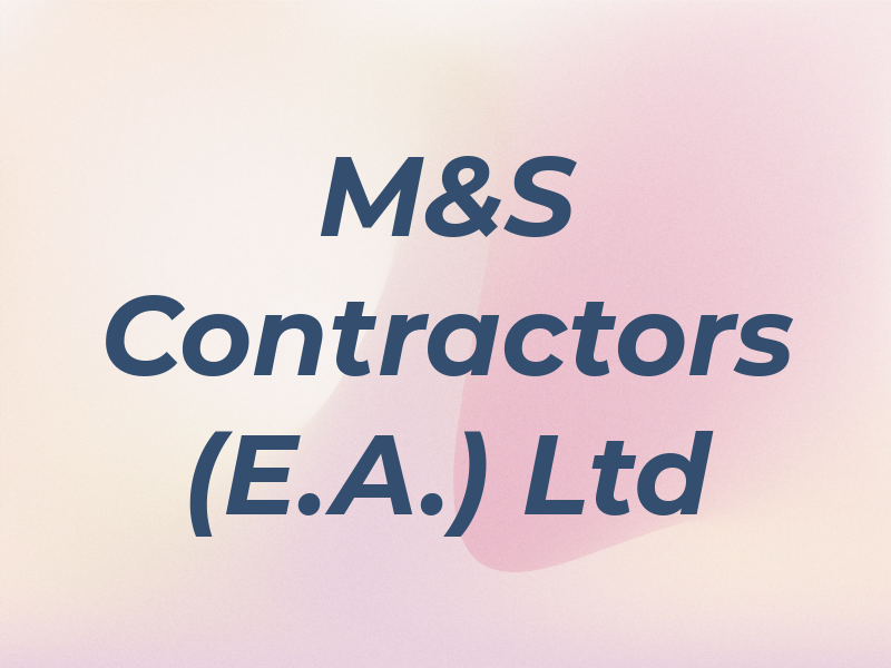 M&S Contractors (E.A.) Ltd