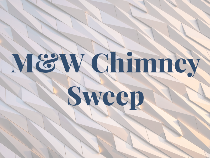 M&W Chimney Sweep