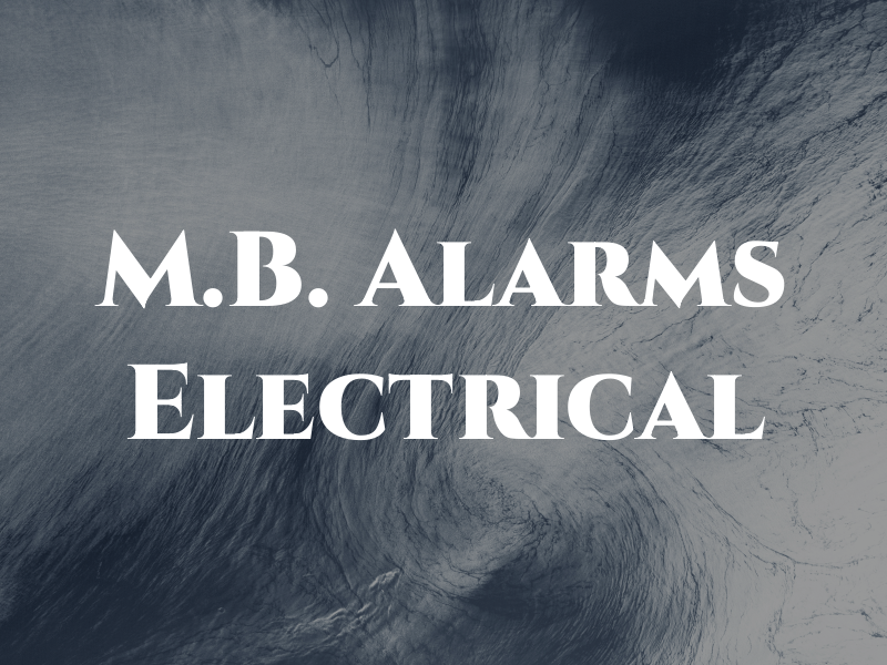 M.B. Alarms and Electrical