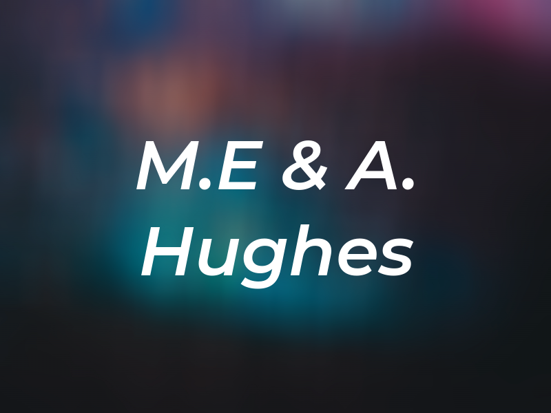 M.E & A. Hughes