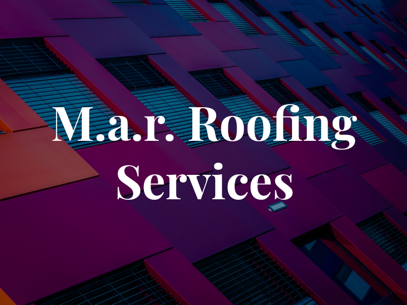 M.a.r. Roofing Services