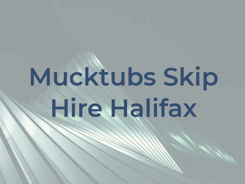 Mucktubs Skip Hire Halifax