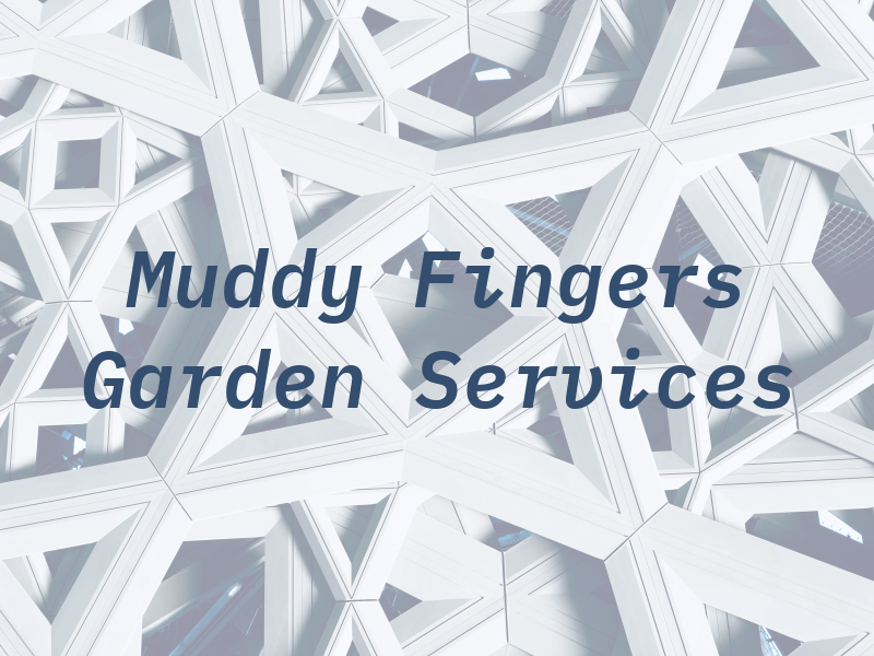 Muddy Fingers Garden Services