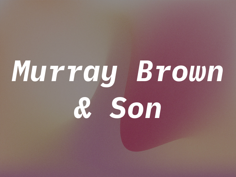 Murray Brown & Son