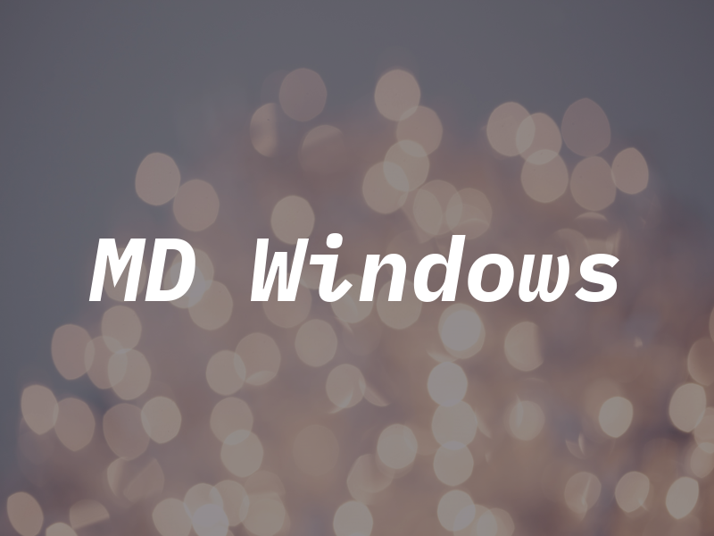 MD Windows
