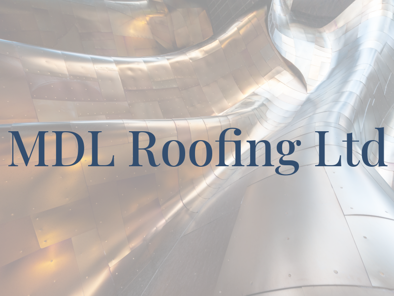 MDL Roofing Ltd