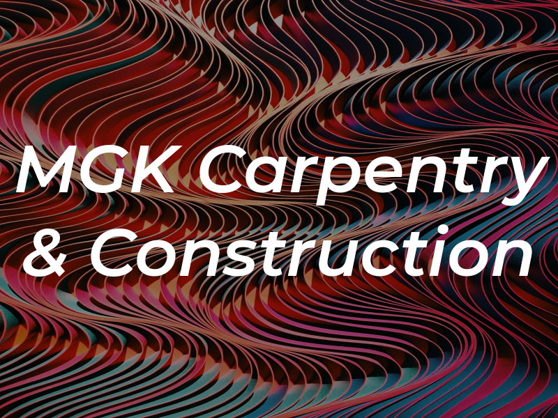 MGK Carpentry & Construction