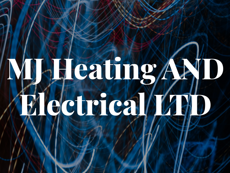 MJ Heating AND Electrical LTD