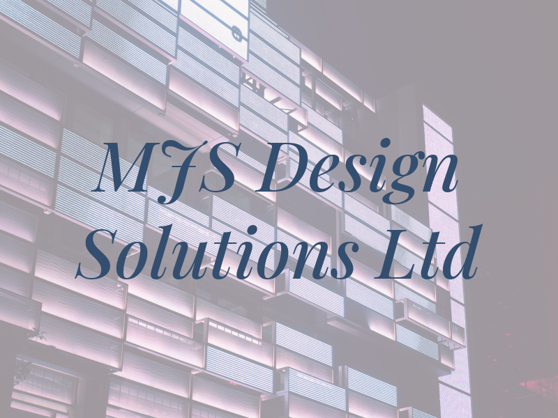 MJS Design Solutions Ltd
