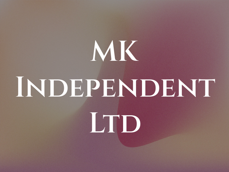 MK Independent Ltd