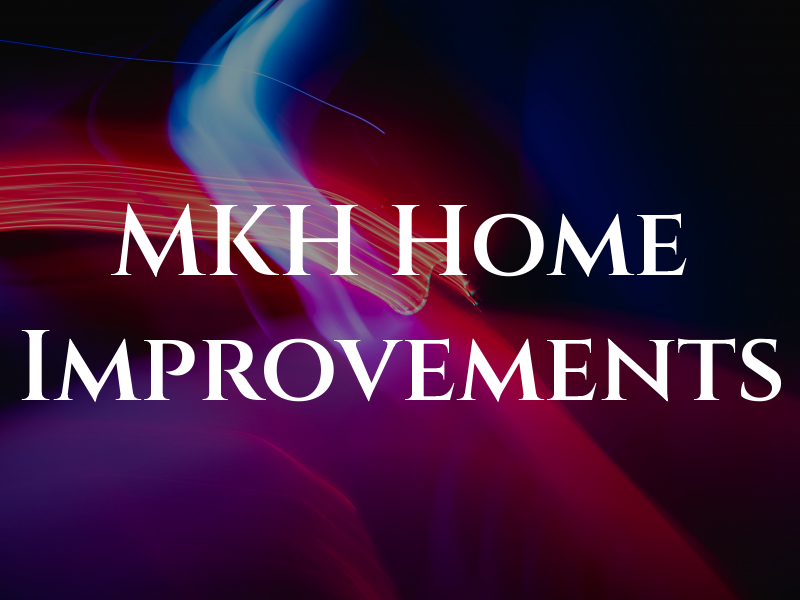 MKH Home Improvements