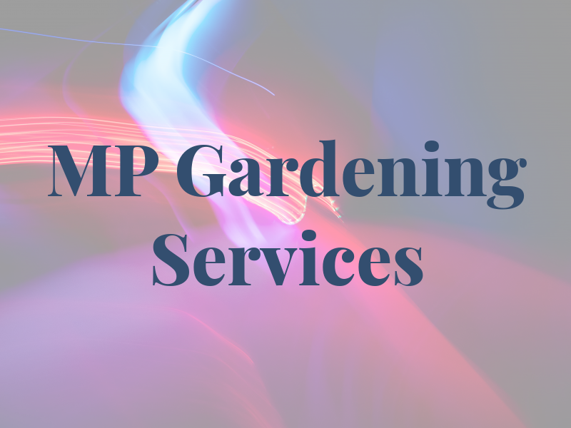 MP Gardening Services