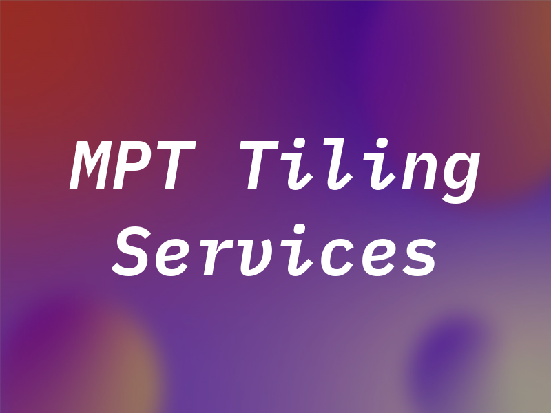 MPT Tiling Services