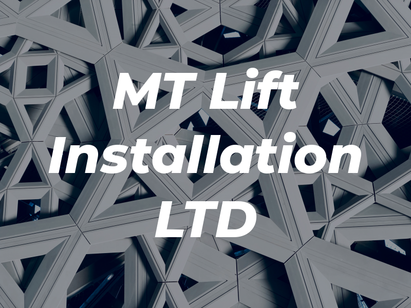MT Lift Installation LTD