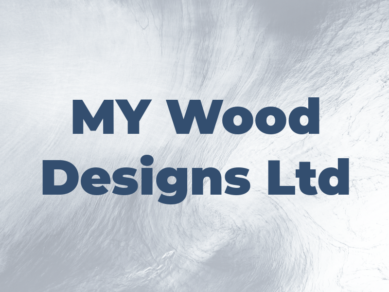 MY Wood Designs Ltd