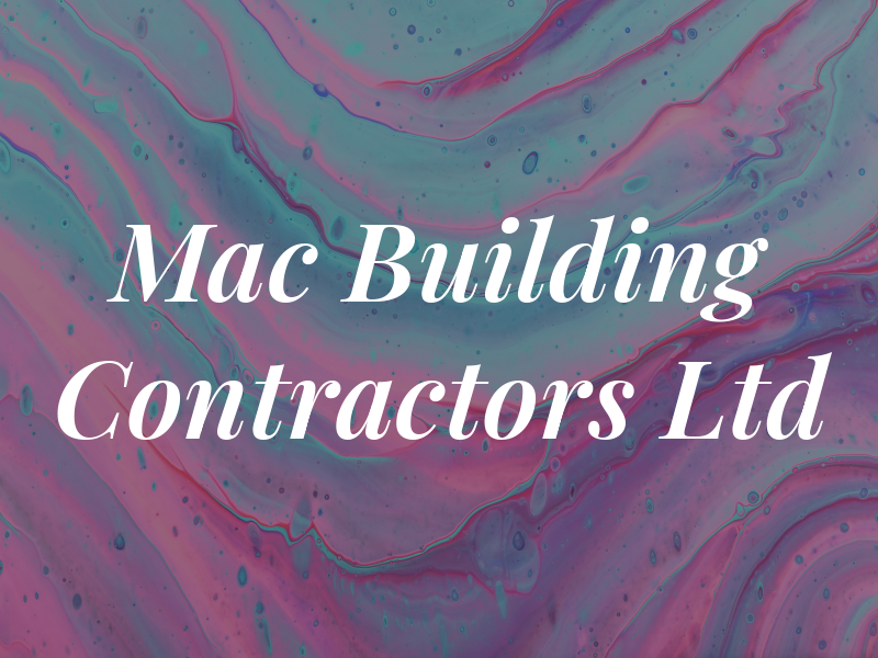 Mac Building Contractors Ltd
