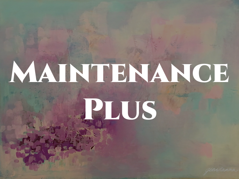 Maintenance Plus