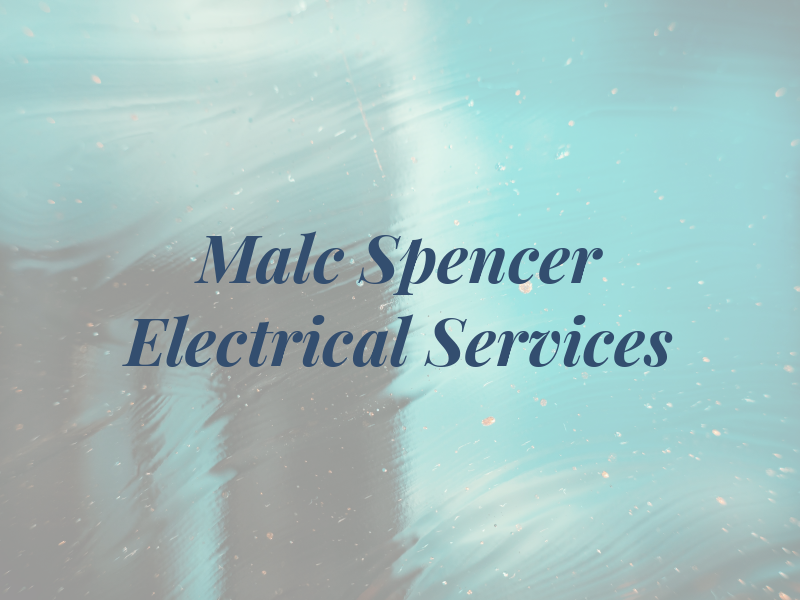 Malc Spencer & Son Electrical Services