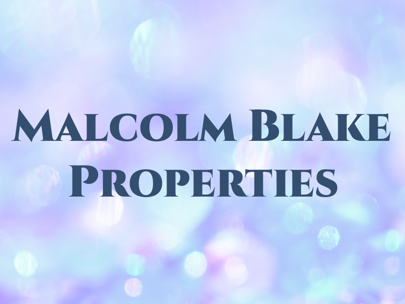 Malcolm Blake Properties