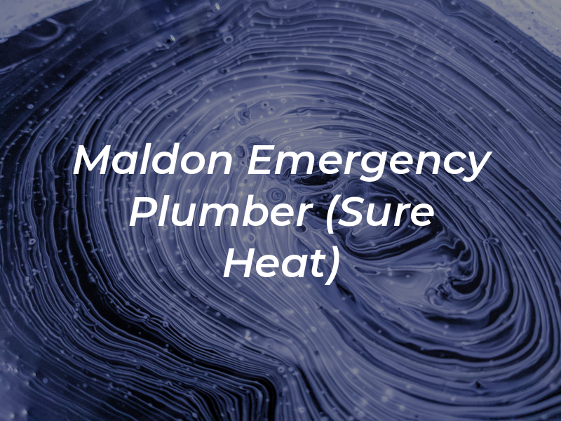 Maldon Emergency Plumber (Sure Heat)