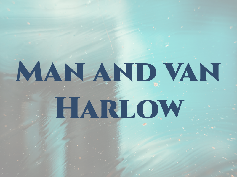 Man and van Harlow