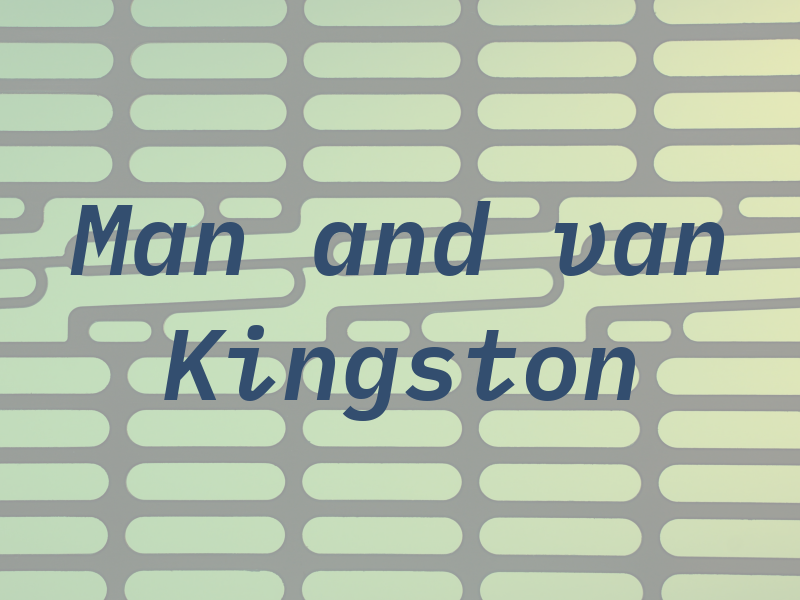 Man and van Kingston