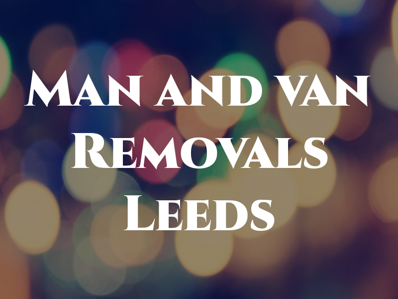 Man and van Removals Leeds