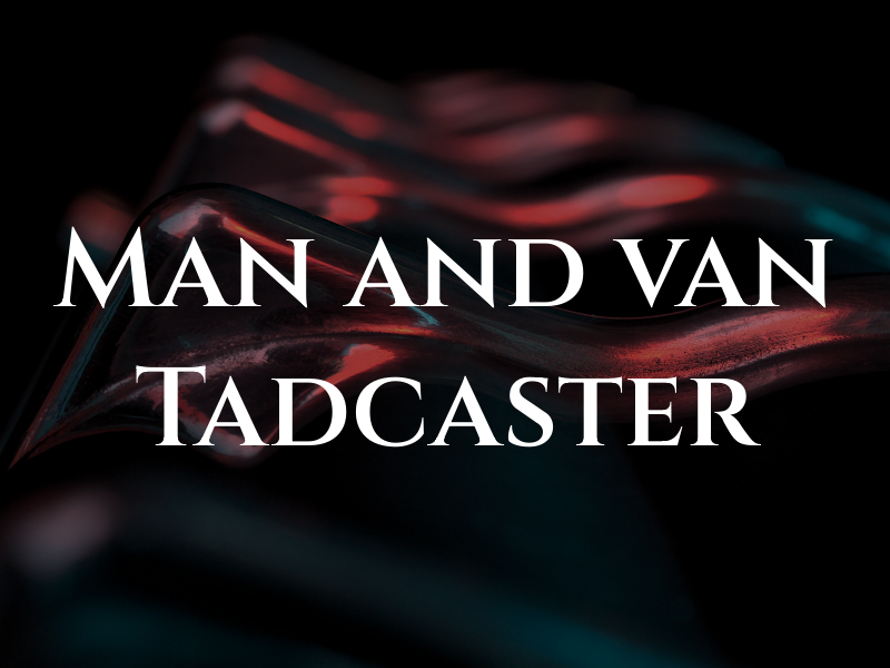 Man and van Tadcaster