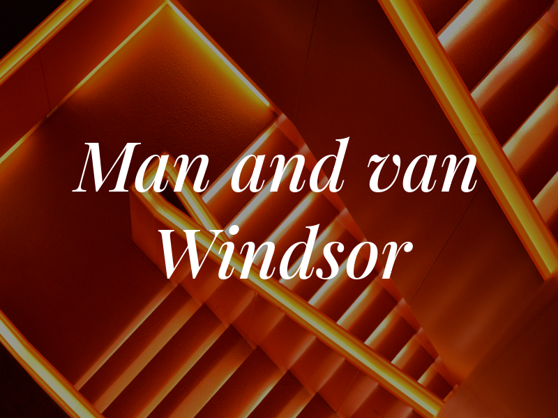 Man and van Windsor