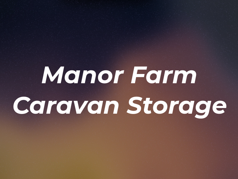 Manor Farm Caravan Storage
