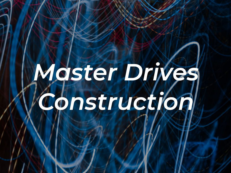 Master Drives Construction Ltd