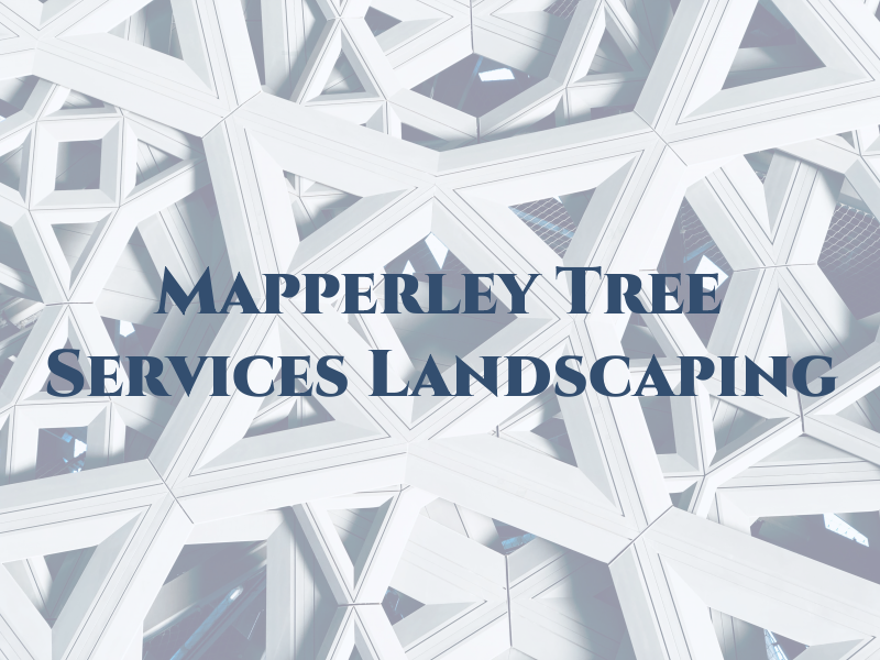 Mapperley Tree Services & Landscaping