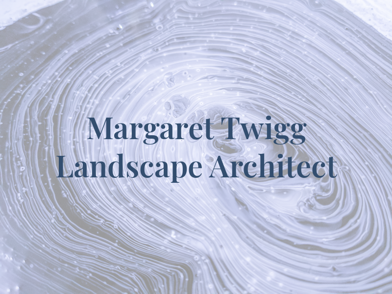 Margaret Twigg Landscape Architect