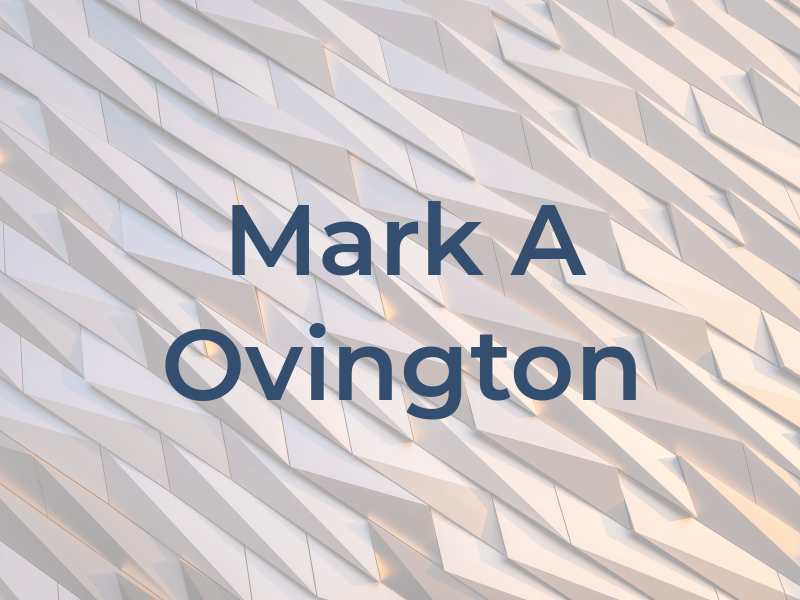 Mark A Ovington