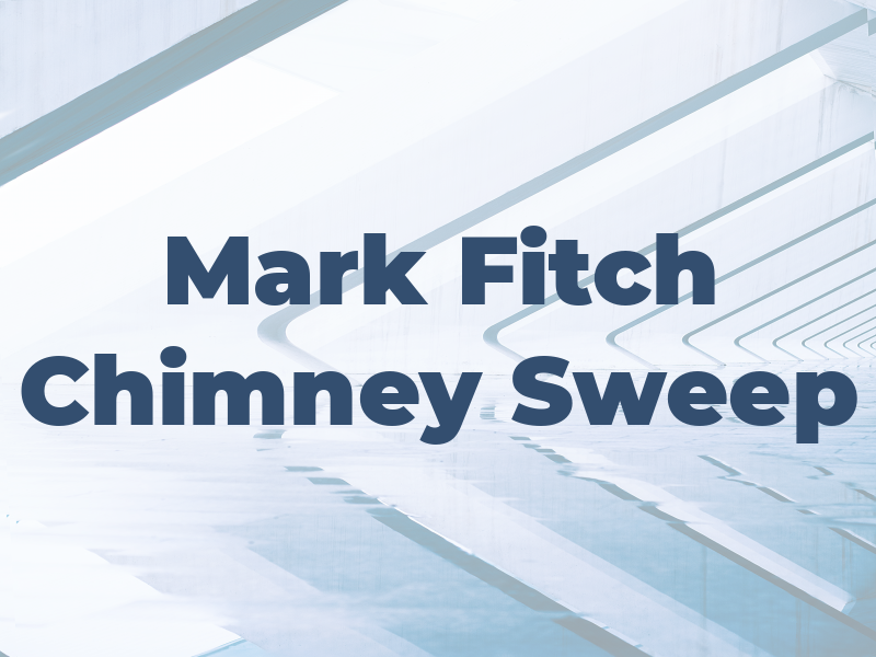 Mark Fitch Chimney Sweep