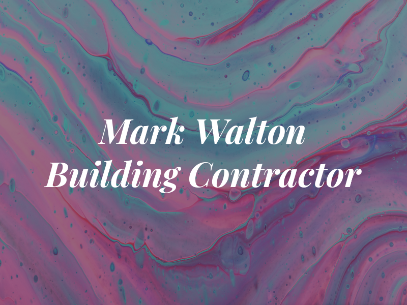 Mark Walton Building Contractor