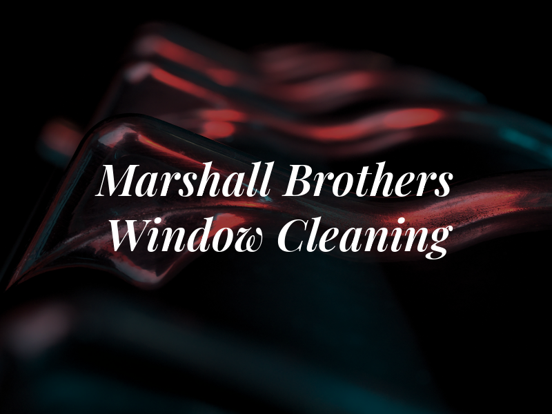 Marshall Brothers Window Cleaning