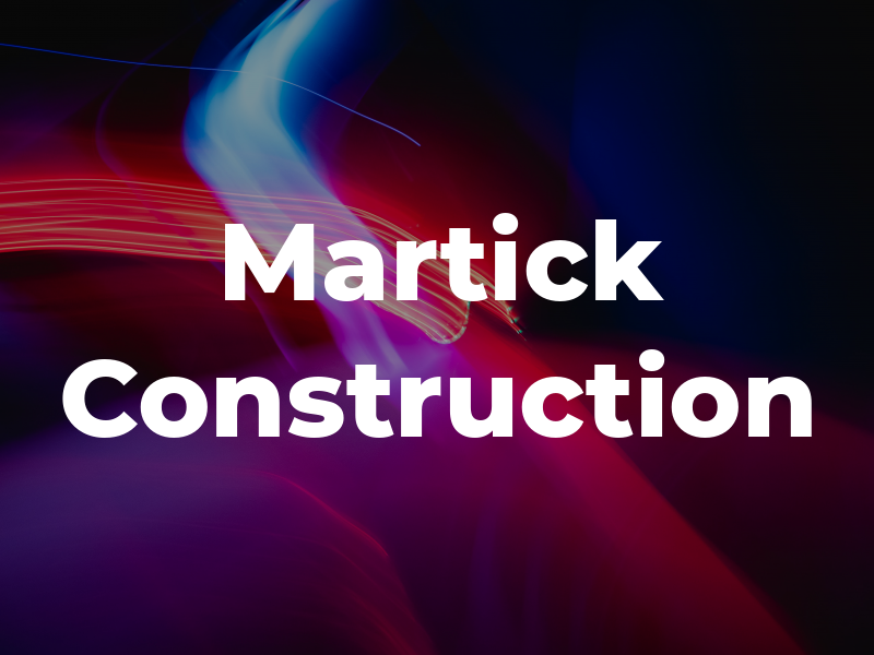 Martick Construction