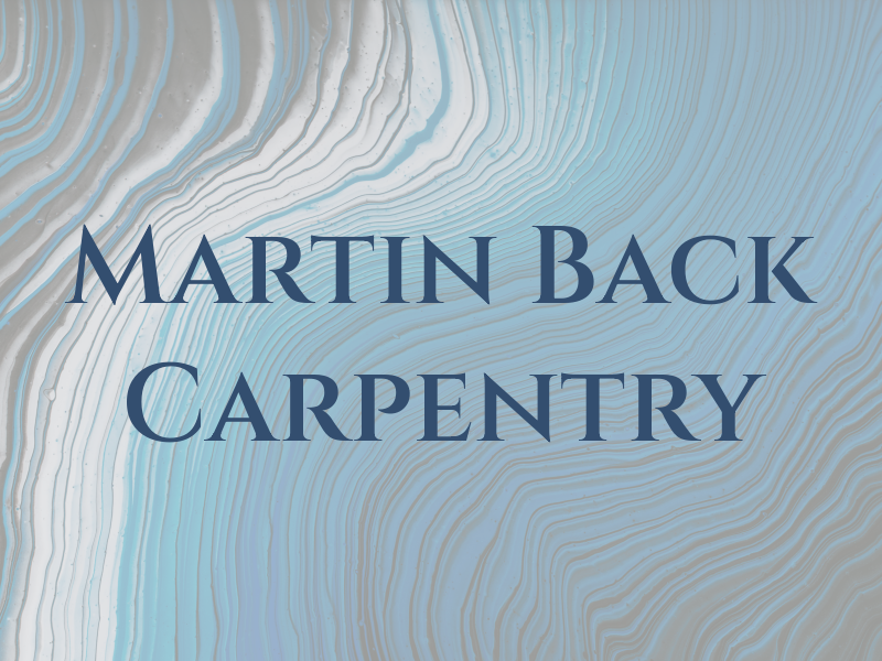 Martin Back Carpentry