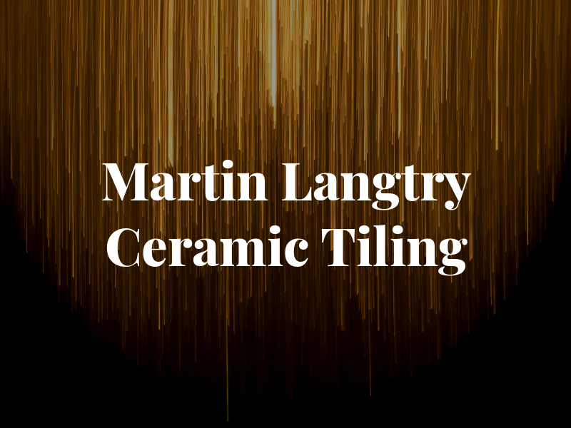Martin Langtry Ceramic Tiling