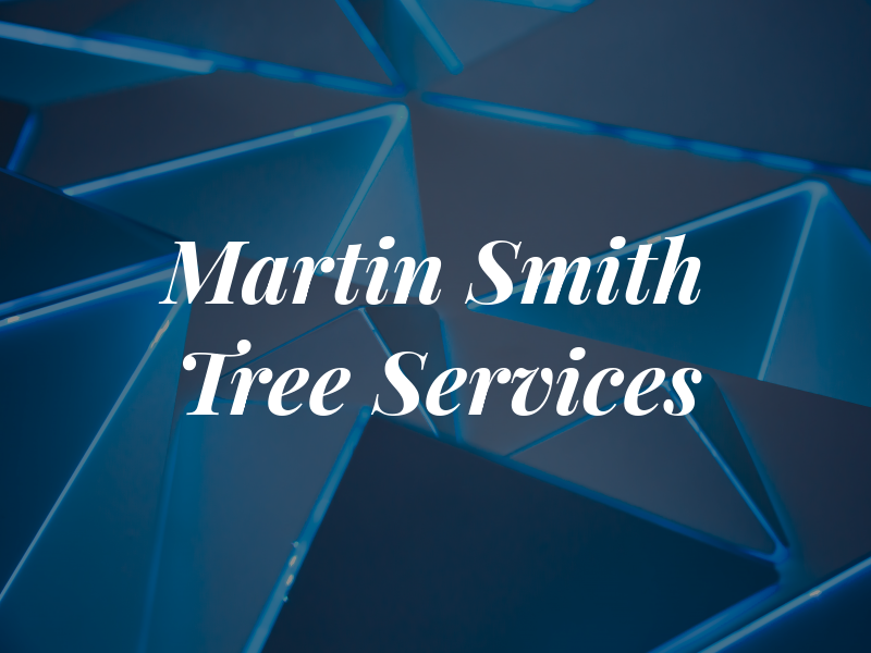 Martin Smith Tree Services
