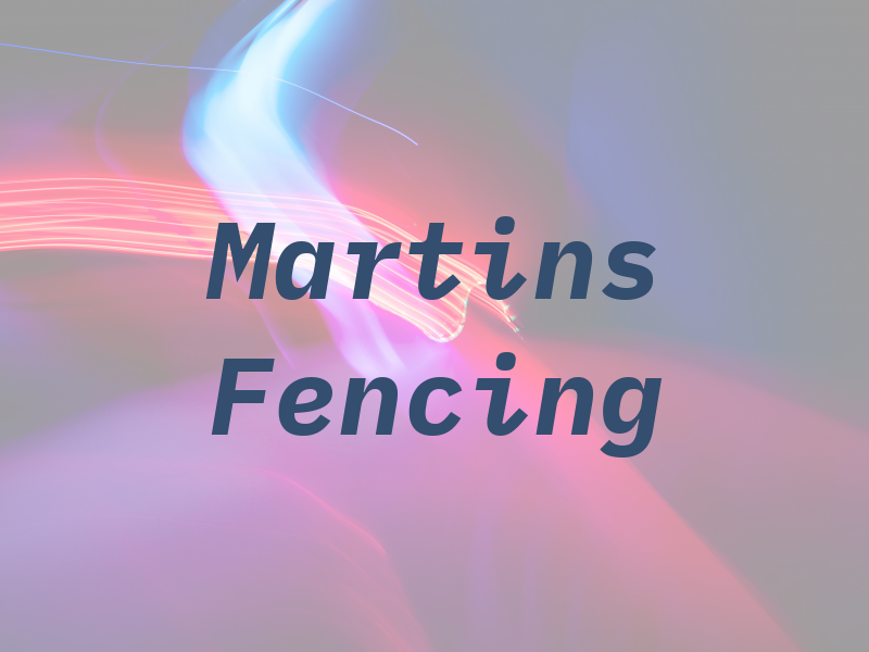 Martins Fencing