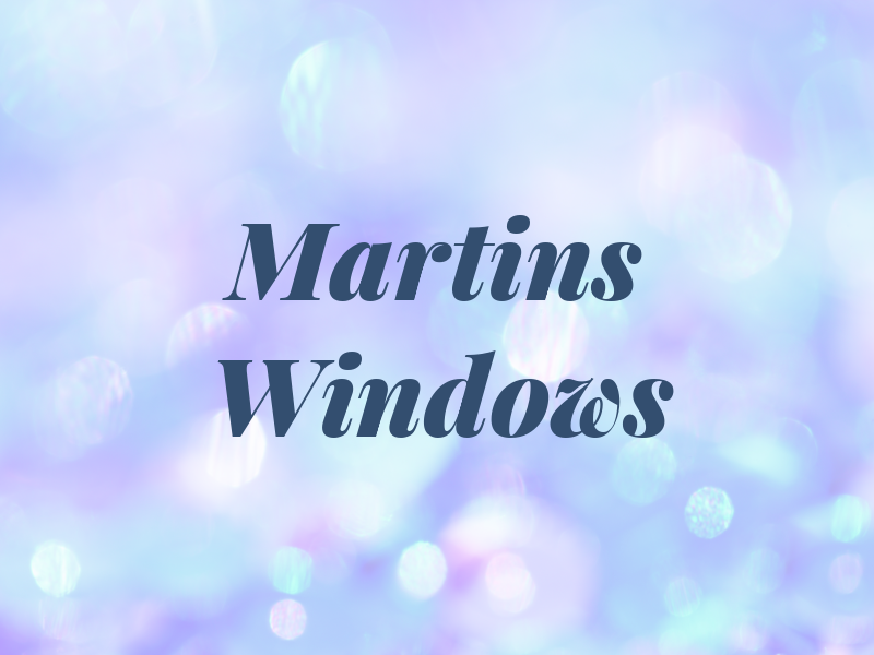 Martins Windows