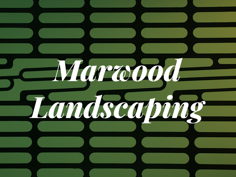 Marwood Landscaping