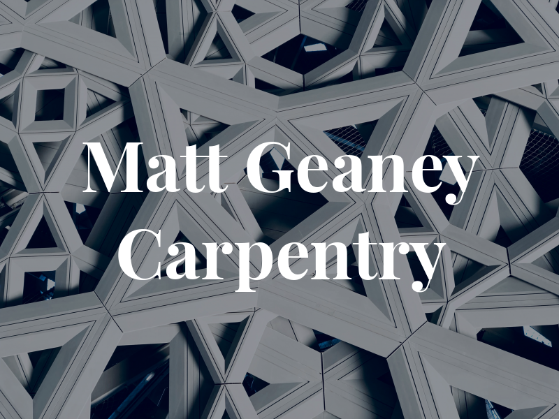 Matt Geaney Carpentry