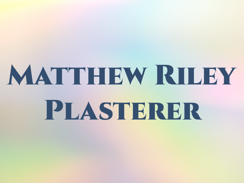 Matthew Riley Plasterer
