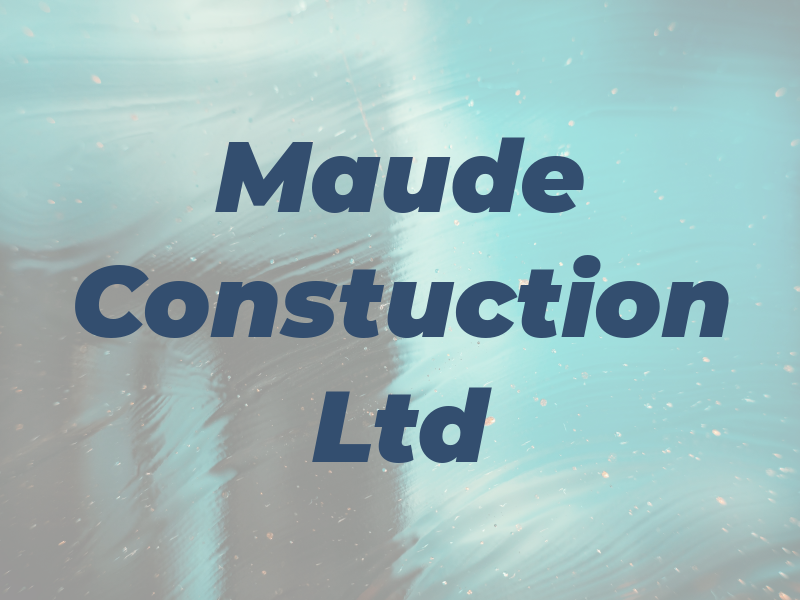 Maude Constuction Ltd