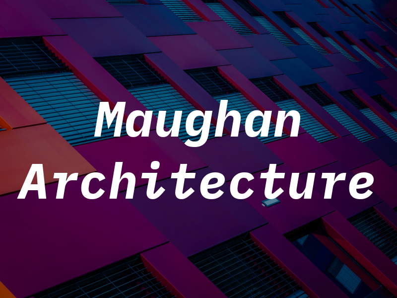 Maughan Architecture