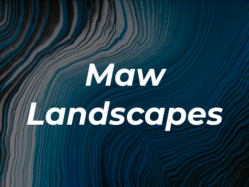 Maw Landscapes